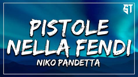 pistole nella fendi testo|niko pandetta pistole nella fendi.